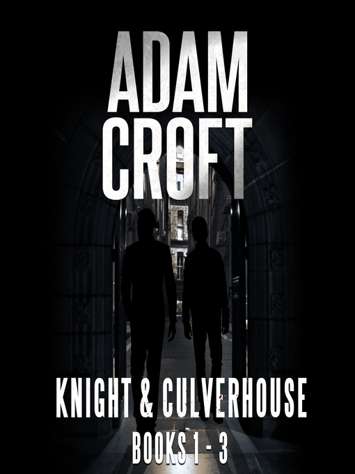 Title details for Knight & Culverhouse Box Set by Adam Croft - Available